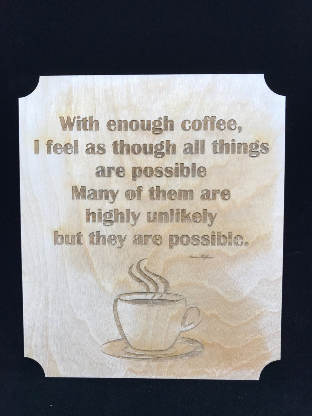 Laser Engraved Coffee Sign - With Coffee Anything is Possible - Coffee Lover - Coffee Bar - Coffee Quotes - Coffee Sign - Wood Coffee Sign